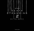 L'ARTE DI DEATH STRANDING 2